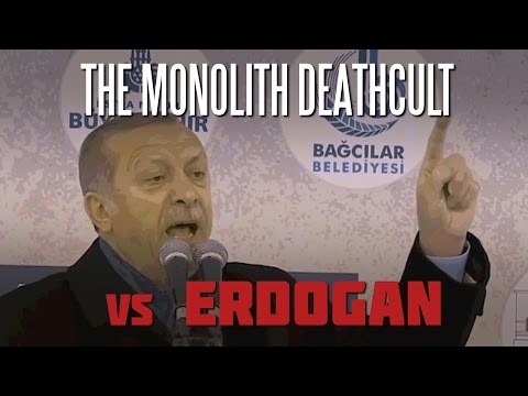Erdogan versvs The Monolith Deathcult