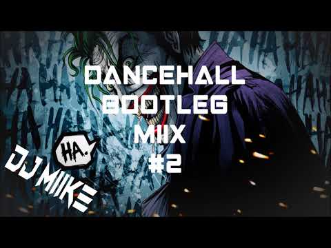 DJ MIIKE - DANCEHALL BOOTLEG MIIX #2 (2017)