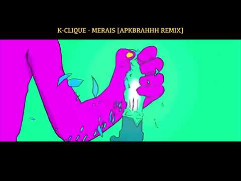 K-Clique - Merais [APKBRAHHH REMIX] | PROD. BY WOLFY