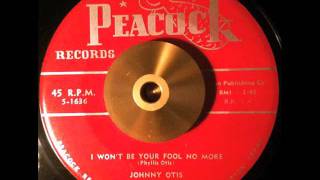 Johnny Otis ~ "I Won't Be Your Fool No More"