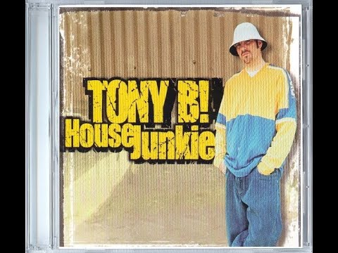 Tony B! - House Junkie