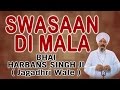 Bhai Harbans Singh Ji Swasan Di Mala