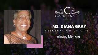 We celebrate the life and memory of Ms. Diana Gray.