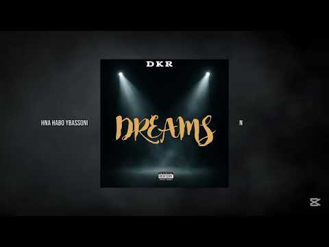 DKR-DREAMS(Officiel Music Vidéo Lyrics)(explicite)