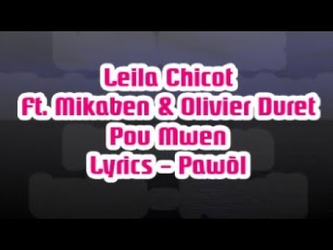 Leila Chicot ft. Mikaben & Olivier Duret - Pou Mwen Lyrics (Pawòl)
