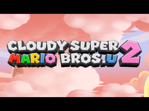 Cloudy Super Mario Bros. U 2 - Full Game 100% Walkthrough