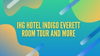 Hotel Indigo Everett Room Tour Week 24