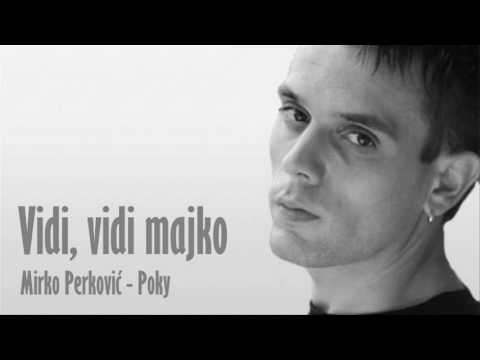 MIRKO PERKOVIĆ - POKY: Vidi, vidi majko