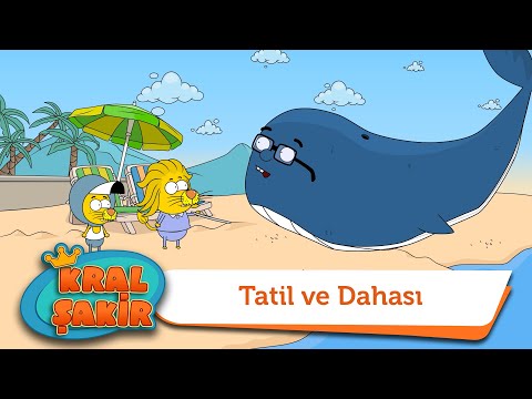 Tatil ve Dahası - Kral Şakir