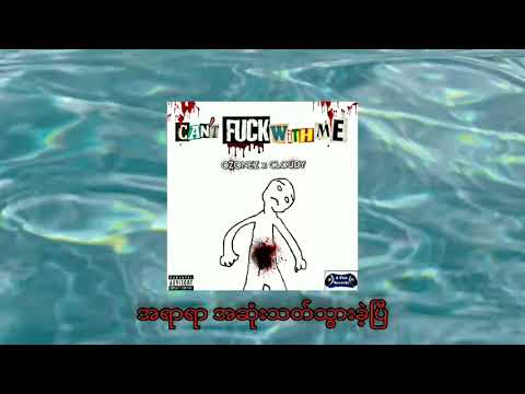 Can't FUCK With Me ( Cloudy -Ozonez ) ( Mixing Master Htoo Thit Record )