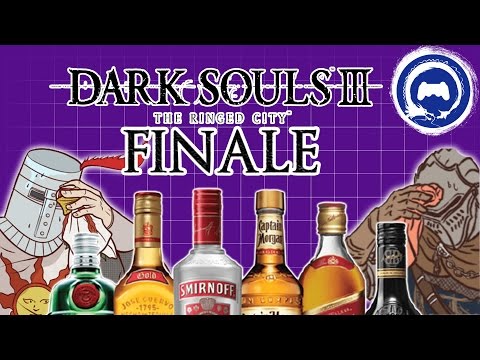 DRUNK SOULS III | The Ringed City | FINALE