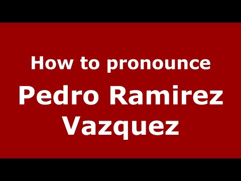 How to pronounce Pedro Ramirez Vazquez (Mexico/Mexican Spanish) - PronounceNames.com