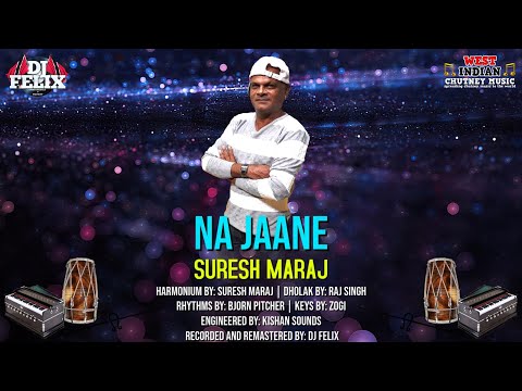 Suresh Maraj - Na Jaane [Live Remastered] (2026 Traditional Chutney)