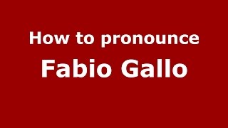 How to pronounce Fabio Gallo