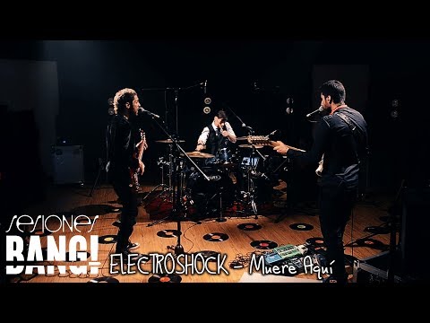 Sesiones Bang! Presenta: Electroshock - Muere Aquí