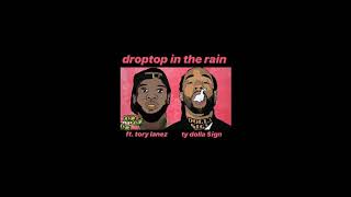 ty dolla $ign - droptop in the rain (slowed)