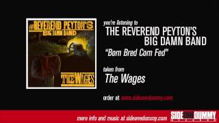 Music video thumbnail preview for The Reverend Peyton's Big Damn Band - Born Bred Corn Fed (Official Audio) by The Reverend Peyton’s Big Damn Band