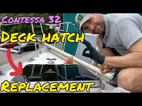 Contessa 32 Deck Hatches Replacement (Project Lottie Ep 22)