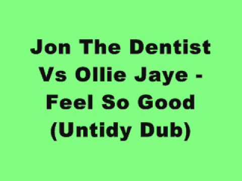 Jon The Dentist Vs Ollie Jaye - Feel So Good (Untidy Dub)