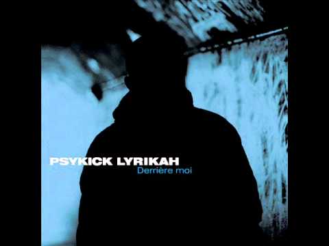 Psykick Lyrikah - Derrière Moi