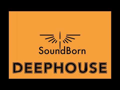 Sound Born Deep House Sessions 03 🆕2⃣0⃣1⃣7⃣