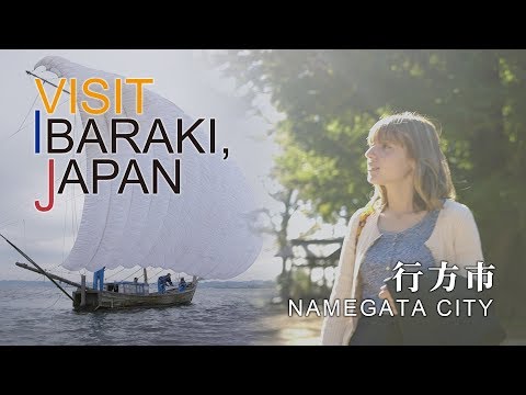 -NAMEGATA CITY- VISIT IBARAKI,JAPAN GUIDE