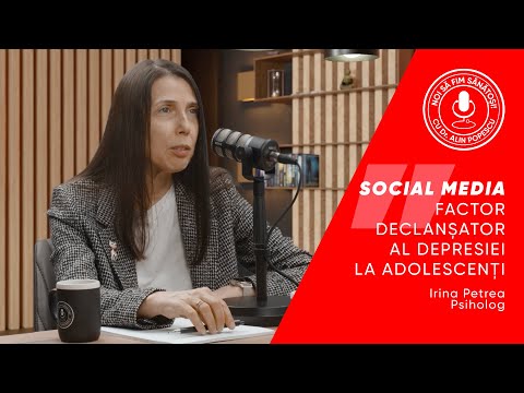 SOCIAL MEDIA, FACTOR DECLANȘATOR AL DEPRESIEI LA ADOLESCENȚI - Irina Petrea, psiholog