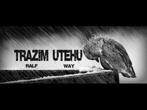 Ralf ft. Way - Trazim utehu
