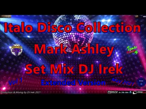 Italo Disco Collection Mark Ashley Set Mix DJ Irek Vol 1 May 2021 (Extended Version Hits)