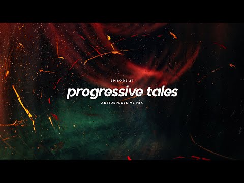 29 I Progressive Tales Antidepressive Mix with Irhad