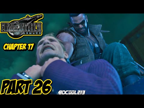 Final Fantasy VII Remake Gameplay Walkthrough Part 26 | Chapter 17