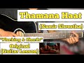 Thamana Haat - Samir Shrestha | Guitar Lesson | Plucking & Chords |