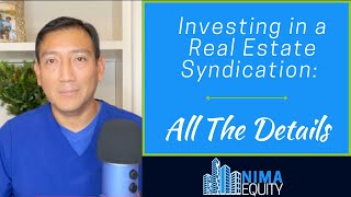 Investing In A Real Estate Syndication: All The Details