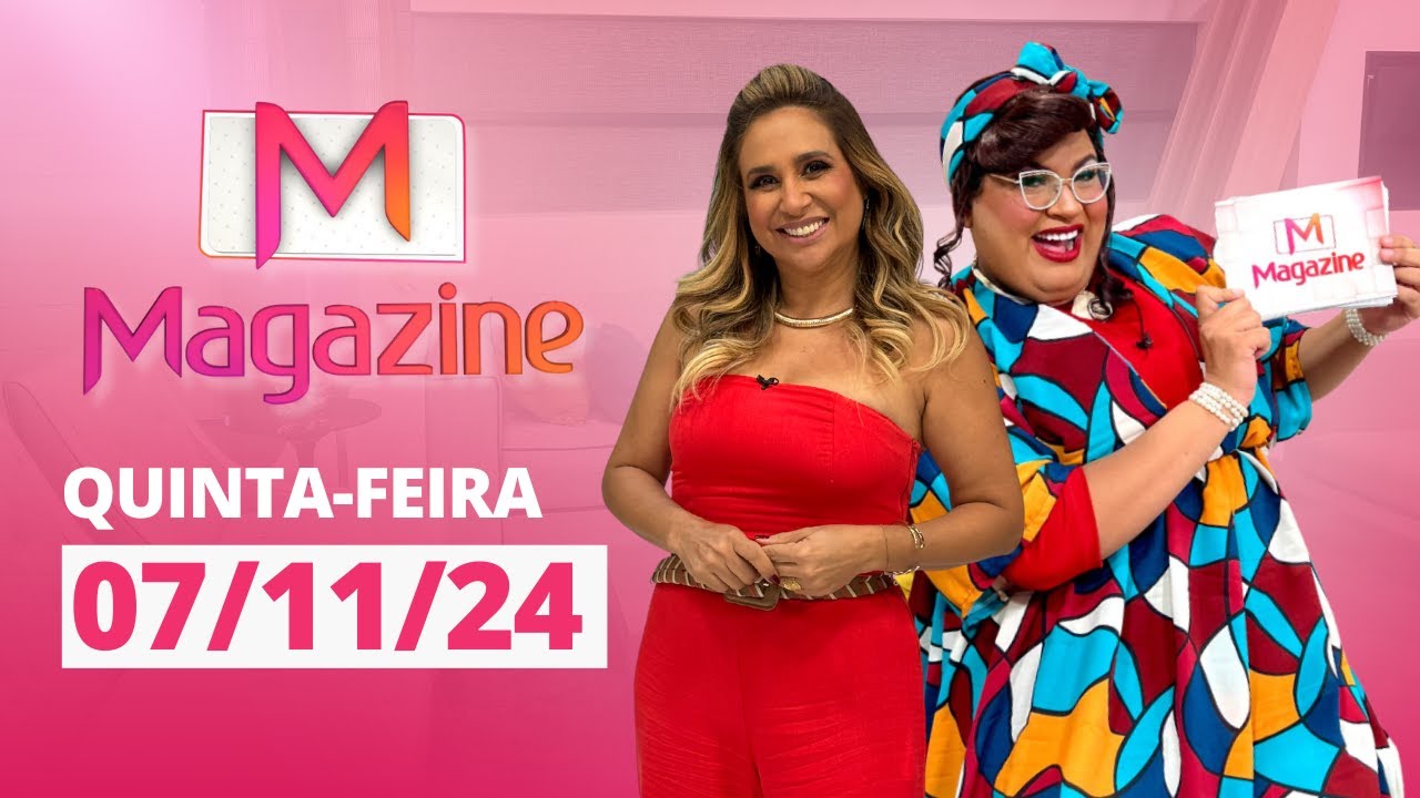 MAGAZINE | AO VIVO | 07/11/2024