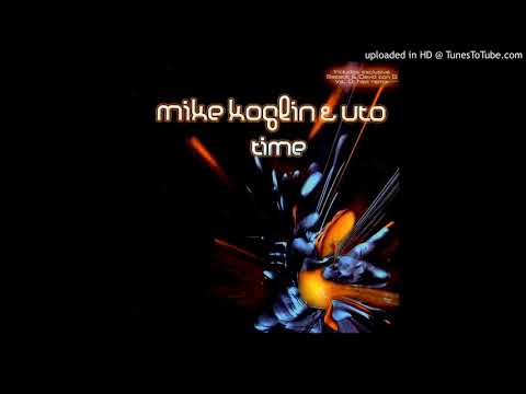 Mike Koglin & Uto - Time (Extended Vocal Mix)