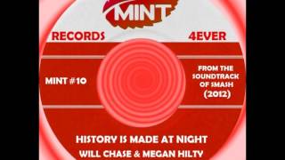 HISTORY IS MADE AT NIGHT, Will Chase/Megan Hilty, Soundtrack Cut, 2012