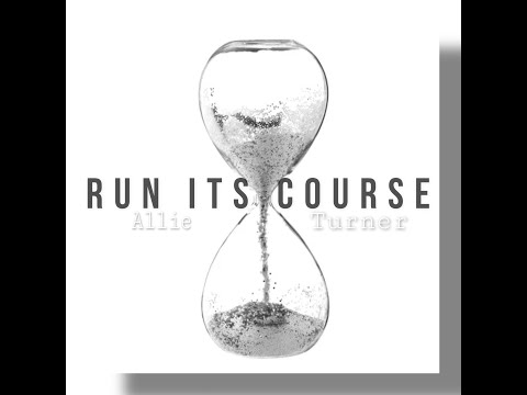 Run Its Course by Allie Turner (Lyric Video)