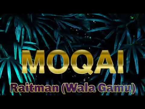 Moqai- Raitman Wala Gamu