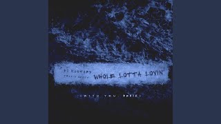 Whole Lotta Lovin&#39; (With You Remix)