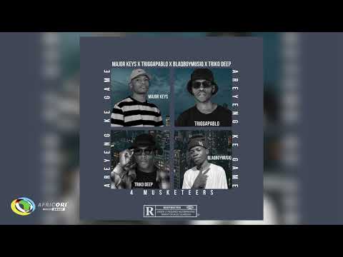 Major_Keys, TriggaPablo and BlaqBoyMusiq - 4 Musketeers (Areyeng Ke Game) [Feat. TrikoDeep] (Audio)