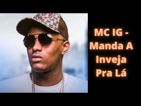 MC IG - Manda A Inveja Pra Lá ( DJ Pedro)