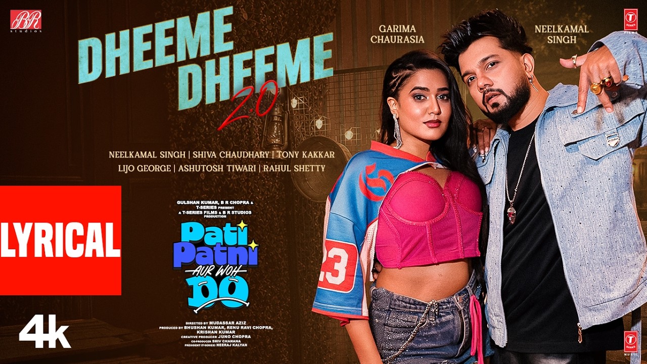 Dheeme Dheeme 2.0 (Lyrical)| Neelkamal Singh | Pati Patni Aur Woh Do | Shiva,Tony Kakkar,Lijo George