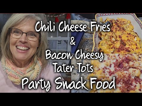 Snacks For Life Group Or Any Gathering ~ Chili Cheese Fries, and bacon Cheesy Tater Tots
