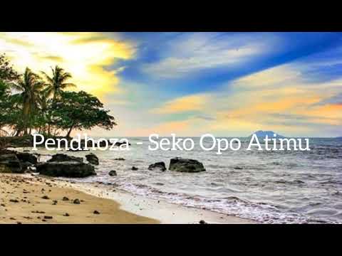 Pendhoza - Seko Opo Atimu (Lirik)