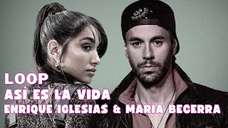 Enrique Iglesias &amp; Maria Becerra - Así es la Vida 1 Hour Loop