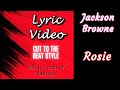 Jackson Browne - Rosie - Lyric Video