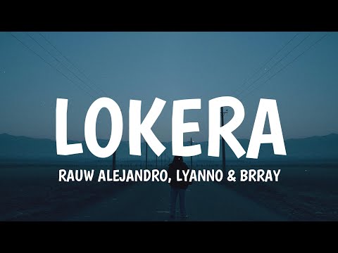 Rauw Alejandro x Lyanno x Brray - Lokera (Letra/Lyrics)