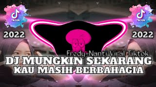 Download lagu Dj Mungkin Sekarang Kau Masih Berbahagia Tiktok Viral Remix Full Bass 2022 | Dj Nanti Fredy mp3