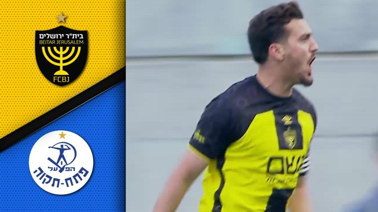 Hapoel Petach Tikva vs Beitar Jerusalem Highlights