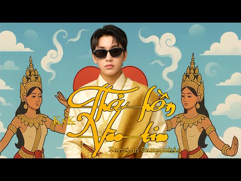 VERSION CAMPUCHIA | THẢ HỒN VÀO TIM ( HOÀNG HÔN 2 ) - KxK